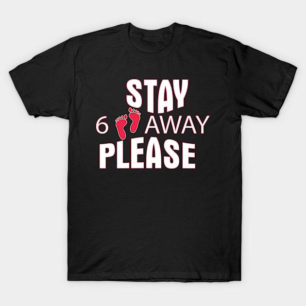 Stay 6 Feet Away Social Distancing T-Shirt by Vector Pro